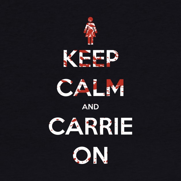 Keep Calm and Carrie On by ddjvigo